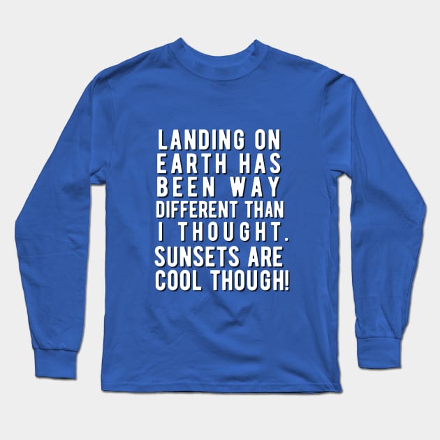 Landing on earth.... Long Sleeve T-Shirt by Rebecca Abraxas - Brilliant Possibili Tees